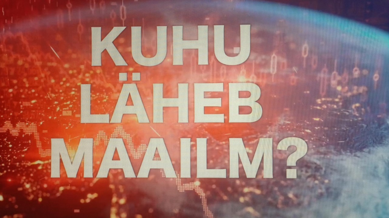 Kuhu Läheb Maailm?